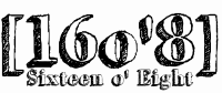 Sixteen o‘ Eight